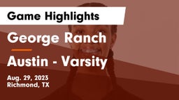 George Ranch  vs Austin - Varsity Game Highlights - Aug. 29, 2023