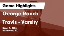 George Ranch  vs Travis - Varsity Game Highlights - Sept. 1, 2023