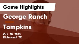 George Ranch  vs Tompkins Game Highlights - Oct. 30, 2023