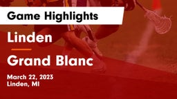Linden  vs Grand Blanc  Game Highlights - March 22, 2023