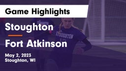 Stoughton  vs Fort Atkinson  Game Highlights - May 2, 2023