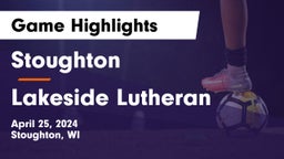 Stoughton  vs Lakeside Lutheran  Game Highlights - April 25, 2024