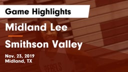 Midland Lee  vs Smithson Valley  Game Highlights - Nov. 23, 2019