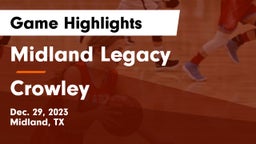 Midland Legacy  vs Crowley  Game Highlights - Dec. 29, 2023