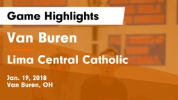 Van Buren  vs Lima Central Catholic  Game Highlights - Jan. 19, 2018