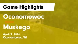 Oconomowoc  vs Muskego  Game Highlights - April 9, 2024