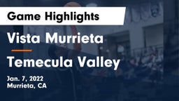 Vista Murrieta  vs Temecula Valley  Game Highlights - Jan. 7, 2022