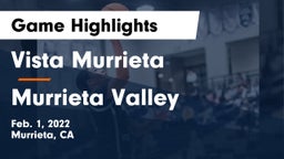 Vista Murrieta  vs Murrieta Valley  Game Highlights - Feb. 1, 2022