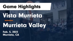Vista Murrieta  vs Murrieta Valley  Game Highlights - Feb. 5, 2022