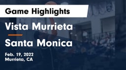 Vista Murrieta  vs Santa Monica  Game Highlights - Feb. 19, 2022