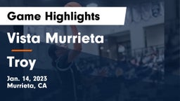 Vista Murrieta  vs Troy  Game Highlights - Jan. 14, 2023
