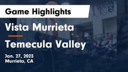 Vista Murrieta  vs Temecula Valley Game Highlights - Jan. 27, 2023