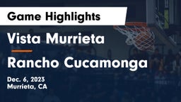 Vista Murrieta  vs Rancho Cucamonga  Game Highlights - Dec. 6, 2023
