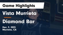 Vista Murrieta  vs Diamond Bar Game Highlights - Dec. 9, 2023