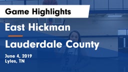 East Hickman  vs Lauderdale County  Game Highlights - June 4, 2019