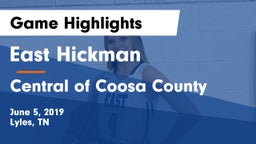 East Hickman  vs Central of Coosa County  Game Highlights - June 5, 2019