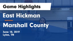 East Hickman  vs Marshall County  Game Highlights - June 18, 2019