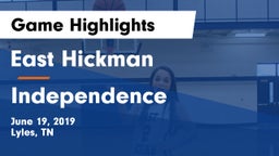 East Hickman  vs Independence Game Highlights - June 19, 2019