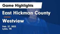 East Hickman County  vs Westview  Game Highlights - Feb. 27, 2023