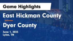 East Hickman County  vs Dyer County  Game Highlights - June 1, 2023