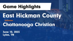 East Hickman County  vs Chattanooga Christian  Game Highlights - June 10, 2023