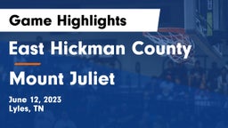 East Hickman County  vs Mount Juliet Game Highlights - June 12, 2023
