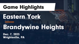 Eastern York  vs Brandywine Heights  Game Highlights - Dec. 7, 2023