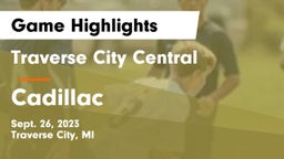 Traverse City Central  vs Cadillac  Game Highlights - Sept. 26, 2023
