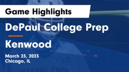 DePaul College Prep  vs Kenwood  Game Highlights - March 23, 2023