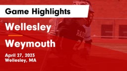 Wellesley  vs Weymouth  Game Highlights - April 27, 2023