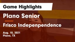 Plano Senior  vs Frisco Indepenpendence Game Highlights - Aug. 10, 2021