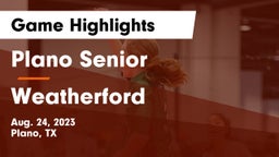 Plano Senior  vs Weatherford  Game Highlights - Aug. 24, 2023