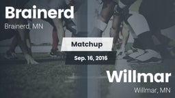 Matchup: Brainerd  vs. Willmar  2016