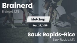 Matchup: Brainerd  vs. Sauk Rapids-Rice  2016