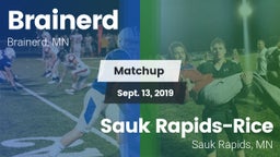 Matchup: Brainerd  vs. Sauk Rapids-Rice  2019