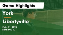 York  vs Libertyville  Game Highlights - Feb. 11, 2023