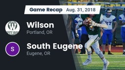 Recap: Wilson  vs. South Eugene  2018