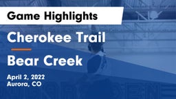 Cherokee Trail  vs Bear Creek  Game Highlights - April 2, 2022