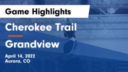 Cherokee Trail  vs Grandview  Game Highlights - April 14, 2022