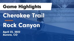 Cherokee Trail  vs Rock Canyon  Game Highlights - April 23, 2022