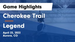 Cherokee Trail  vs Legend  Game Highlights - April 23, 2022