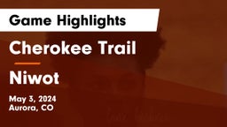 Cherokee Trail  vs Niwot  Game Highlights - May 3, 2024