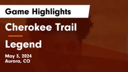 Cherokee Trail  vs Legend  Game Highlights - May 3, 2024