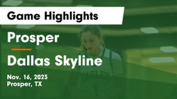 Prosper  vs Dallas Skyline  Game Highlights - Nov. 16, 2023