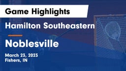 Hamilton Southeastern  vs Noblesville  Game Highlights - March 23, 2023