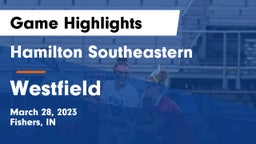 Hamilton Southeastern  vs Westfield  Game Highlights - March 28, 2023