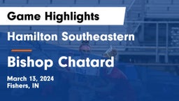 Hamilton Southeastern  vs Bishop Chatard  Game Highlights - March 13, 2024