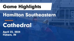 Hamilton Southeastern  vs Cathedral  Game Highlights - April 23, 2024