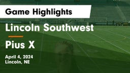 Lincoln Southwest  vs Pius X  Game Highlights - April 4, 2024