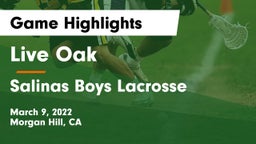 Live Oak  vs Salinas  Boys Lacrosse Game Highlights - March 9, 2022
